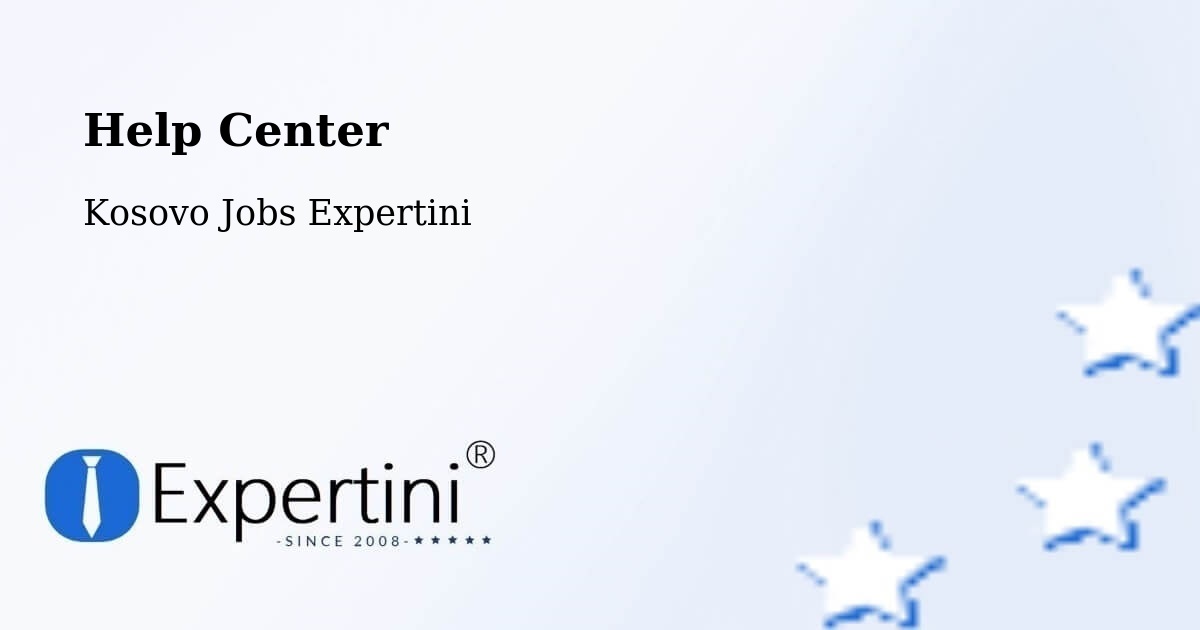 Help Center – Llapushnik - Kosovo Jobs Expertini